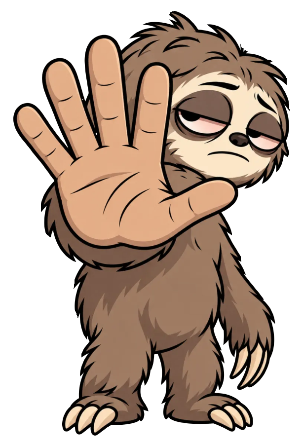 Not Now holding up a palm, unbothered